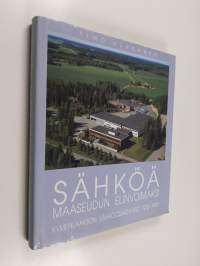 Sähköä maaseudun elinvoimaksi : Kymenlaakson sähköosakeyhtiö 1918-1993 = Elektricitet - livskraft åt landsbygden : Kymmenedalens elektricitetsaktiebolag 1918-1993