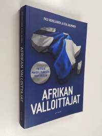 Afrikan valloittajat : yrittäjiä mahdollisuuksien mantereella - Yrittäjiä mahdollisuuksien mantereella (signeerattu, tekijän omiste)