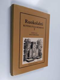 Ruokolahti : kotiseutulukemisto : historiaa, kuvauksia, tapahtumia ja tarinoita 5