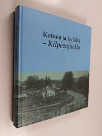 Kotona ja kylällä - Kilpeenjoella