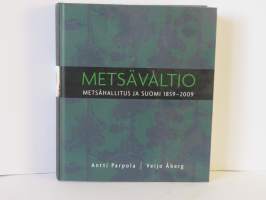 Metsävaltio - Metsähallitus ja Suomi 1859-2009