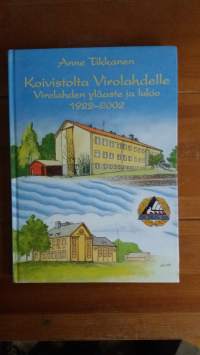 Koivistolta Virolahdelle. Virolahden yläaste ja lukio 1922-2002