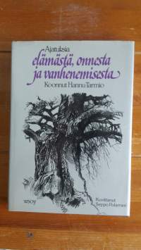 Ajatuksia elämästä, onnesta ja vanhenemisesta