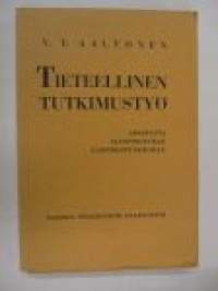 Tieteellinen tutkimustyö. Opastusta aloitteleville luonnontutkijoille