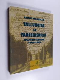 Tallukoita ja tanssikenkiä : antamoisia vanhasta Jyväskylästä