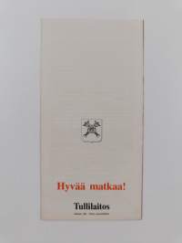 Tullimääräyksiä matkustajille : Suomi