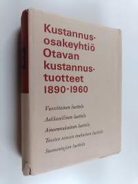 Kustannusosakeyhtiö Otavan kustannustuotteet 1890-1960 : bibliografinen luettelo, julkaistu Otavan juhlavuonna 1965