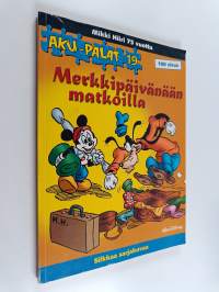 Merkkipäivänään matkoilla : Mikki Hiiri 75 vuotta : silkkaa sarjakuvaa