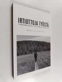 Irtiottoja työstä : työkuormituksesta palautumisen psykologia