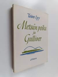 Metsän poika ja Gulliver : valittuja runoja