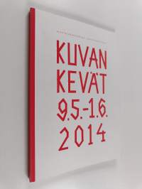 Kuvan kevät 9.5.-1.6.2014 : Kuvataideakatemian lopputyönäyttely