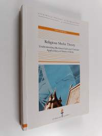 Religious media theory : understanding mediated faith and Christian applications of modern media