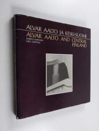 Alvar Aalto ja Keski-Suomi = Alvar Aalto and central Finland