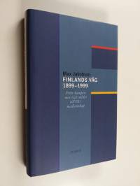 Finlands väg 1899-1999 : från kampen mot tsarväldet till EU-medlemskap