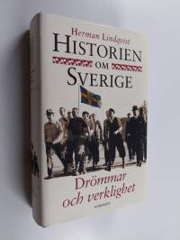 Historien om Sverige - drömmar och verklighet