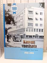 Kasvun vuosisata Osuuskunta Suur-Savo 1916-2016