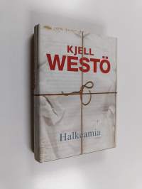 Halkeamia : valikoituja tekstejä 1986-2011