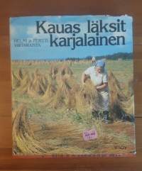 Kauas läksit karjalainen - matkamuistelmia tverinkarjalaisista kylistä.