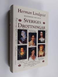 Hisotrien om alla Sveriges Drottningar från myt och helgon till drottning i tiden