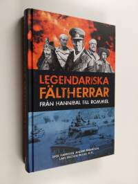 Legendariska fältherrar : från Hannibal till Rommel