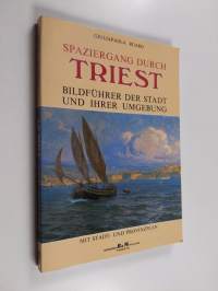 Spaziergang durch Triest - praktischer Bildreiseführer der Stadt und Umgebung mit Stadt- und Provinzplan