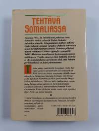 Tehtävä Somaliassa : tosikertomus uskosta, toivosta ja rakkaudesta afrikkalaisen sodan varjossa