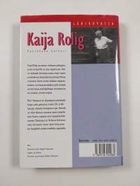 Kaija Rolig : kuninkaan kulkuri