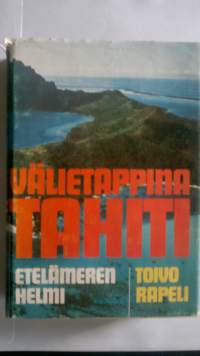 Välietappina Tahiti, Etelämeren helmi