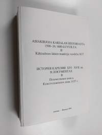 Asiakirjoja Karjalan historiasta 1500- ja 1600-luvuilta 2 : Käkisalmen läänin maakirja vuodelta 1637 = Istorija Karelii XVI-XVIIvv. v dokumentah 2 : Pozemel&#039;naja ...