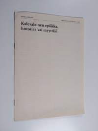 Kalevalainen epiikka, historiaa vai myyttiä?