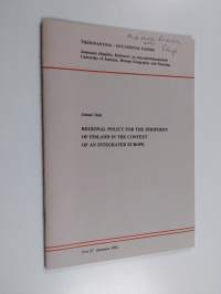Regional Policy for the Periphery of Finland in the Context of an Integrated Europe (tekijän omiste)