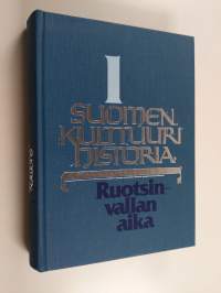 Suomen kulttuurihistoria 1 : Ruotsinvallan aika
