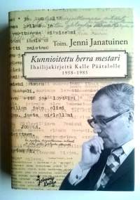 Kunnioitettu herra mestari - Ihailijakirjeitä Kalle Päätalolle 1958-1985