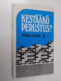 Kestääkö perustus?