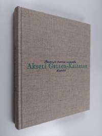 Sanan ja tunteen voimalla : Akseli Gallen-Kallelan kirjeitä = A self-portrait in words : the letters of Akseli Gallen-Kallela