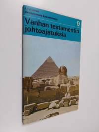 Löytöretki Kristuksessa kasvamiseen 9 : Vanhan testamentin johtoajatuksia