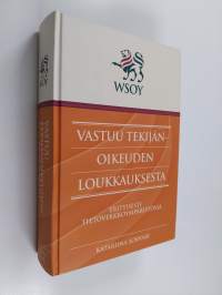 Vastuu tekijänoikeuden loukkauksesta : erityisesti tietoverkkoympäristössä