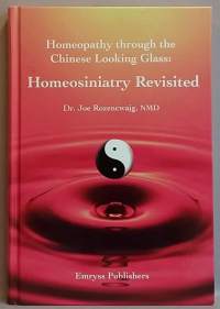 Homeopathy through the Chinese Looking Glass: Homeosiniatry Revisted.  (Homeopatiaa kiinalaisittain, henkinen hyvinvointi)