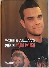 Robbie Williams popin paha poika. (Pop-starat, pop-tähdet, elämätarina, musiikki)