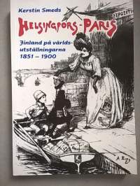 Helsingfors-Paris - Finland på världsutställningarna 1851-1900, Maailmannäyttelyt Suomessa 1851-1900