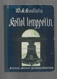 Kellot temppelinKirjaKuuliala, Wiljo-Kustaa , 1891-1958Suomen kirkon sisälähetysseura 1943.