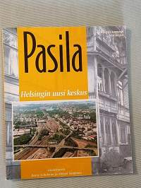 Pasila : Helsingin uusi keskus