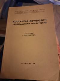 Adolf Ivar Arwidsson isänmaallisena herättäjänä. Historiallisia tutkimuksia XXXV