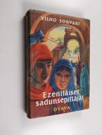 Ezeniläiset sadunsepittäjät : romaani muinaisitämaalaisen talonpojan ja hänen vaimonsa vaiheista