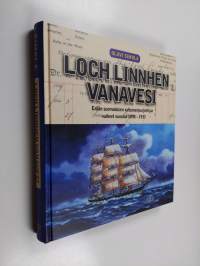 Loch Linnhen vanavesi : erään suomalaisen valtameripurjehtijan vaiheet vuosina 1898-1933