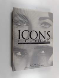 Icons of the 20th Century - 200 Men and Women who Have Made a Difference
