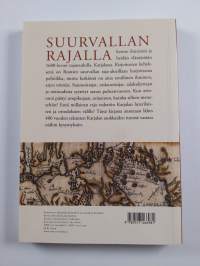 Suurvallan rajalla : ihmisiä Ruotsin ajan Karjalassa