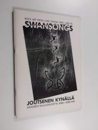 Joutsenen kynällä : Äänisen kalliotaidetta 4000-2000 eKr. : näyttelykatalogi ja esitelmät = Swansongs : rock art from Lake Onega 4000-2000 B.C. : exhibition catal...