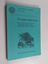 &quot;Vår gamble arffiende ryssen.&quot; - Synen på Ryssland i Sverige 1595-1621 och andra studier kring den svenska rysslandsbilden från tidigare stormaktstid