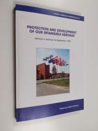 Protection and development of our intangible heritage : acts of the international seminar in Joensuu, Finland, September 1998